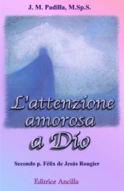 L'attenzione amorosa a Dio