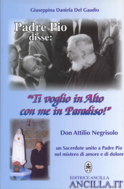 Padre Pio disse: "Ti voglio in Alto con me in Paradiso!"
