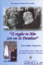 Padre Pio disse: "Ti voglio in Alto con me in Paradiso!"