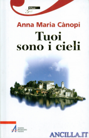 Anna Maria Cànopi. Tuoi sono i cieli