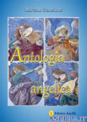 Antologia angelica. Le più belle pagine sui Santi Angeli di Dio