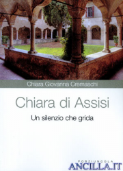 Chiara di Assisi. Un silenzio che grida