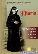 Diario di Santa Maria Faustina Kowalska. La misericordia divina nella mia anima