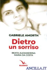 Dietro un sorriso. Beata Alexandrina Maria da Costa