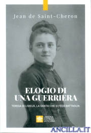 Elogio di una guerriera. Teresa di Lisieux, la Santa che si fece battaglia