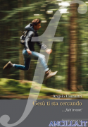 Gesù ti sta cercando... fatti trovare!