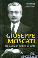 Giuseppe Moscati. Un uomo un medico un santo