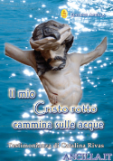 Il mio Cristo rotto cammina sulle acque - Testimonianza di Catalina Rivas