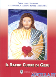 Il Sacro Cuore di Gesù - Parole del Signore alla mistica Justine Klotz (1888-1984)