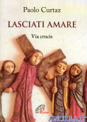 Lasciati amare. Via crucis