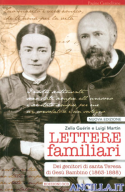 Lettere familiari. Dei genitori di Santa Teresa di Gesù Bambino (1863-1888)