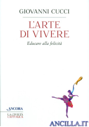 L'arte di vivere. Educare alla felicità