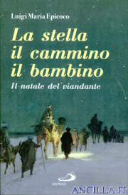 La stella, il cammino, il bambino. Il Natale del viandante