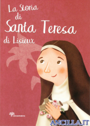 La storia di Santa Teresa di Lisieux