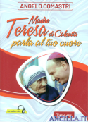 Madre Teresa di Calcutta parla al tuo cuore