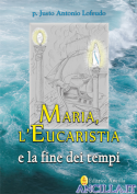 Maria, l'Eucaristia e la fine dei tempi