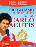 Preghiamo il Rosario con San Carlo Acutis