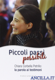 Piccoli passi possibili. Chiara Corbella Petrillo: la parola ai testimoni