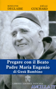Pregare con il Beato Padre Maria Eugenio di Gesù Bambino