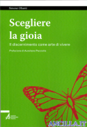 Scegliere la gioia. Il discernimento come arte di vivere