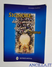 Signore, dacci sempre questo pane - sconto 40%