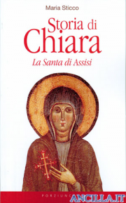 Storia di Chiara. La Santa di Assisi