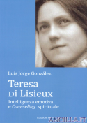 Teresa di Lisieux. Intelligenza emotiva e Counseling spirituale