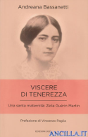 Viscere di tenerezza. Una santa maternità: Zelia Guérin Martin