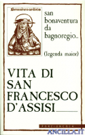 Vita di san Francesco d'Assisi di san Bonaventura da Bagnoregio