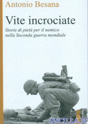 Vite incrociate. Storie di pietà per il nemico nella Seconda guerra mondiale