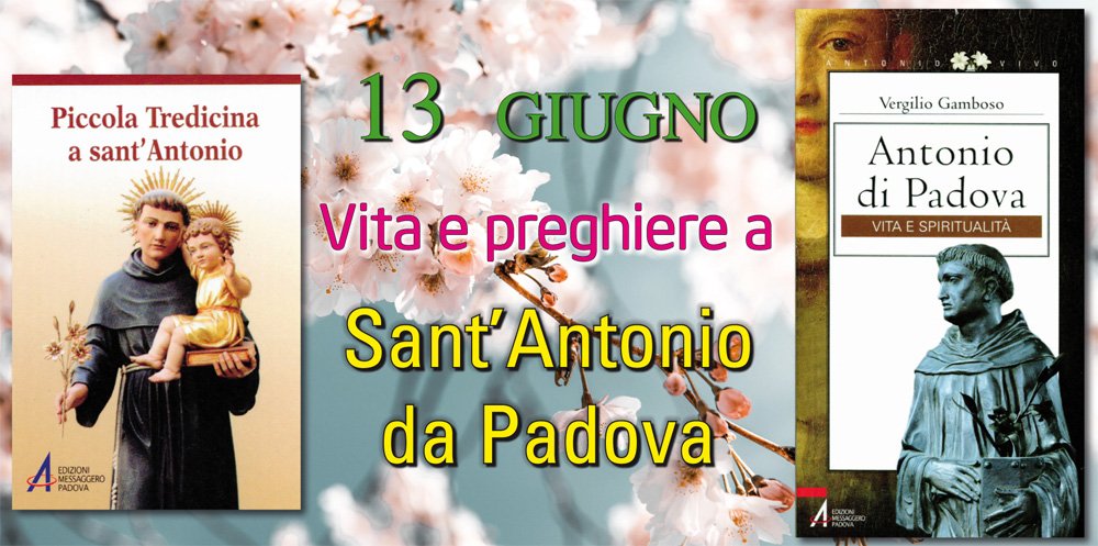13 giugno: Sant'Antonio di Padova