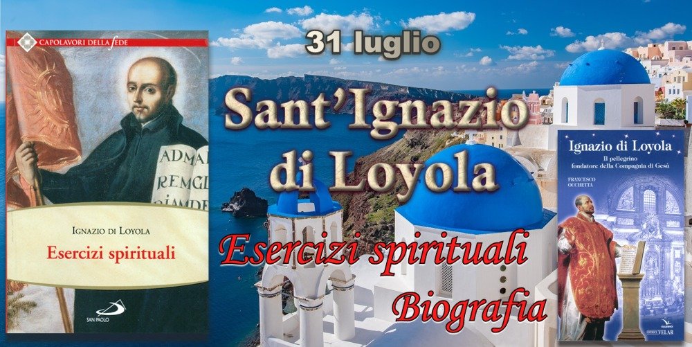 31 luglio: Sant'Ignazio di Loyola