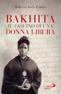 Bakhita. Il fascino di una donna libera