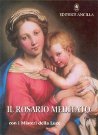 IL ROSARIO MEDITATO