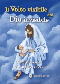 Il volto visibile del Dio invisibile