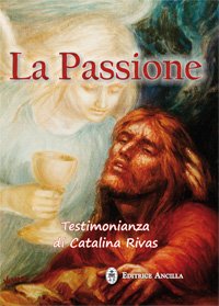 La Passione  - Testimonianza di Catalina Rivas