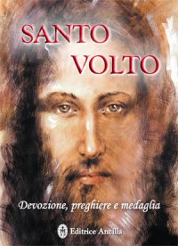 Santo Volto - Devozione, preghiere e medaglia