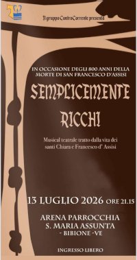 13 LUGLIO A BIBIONE: MUSICAL TEATRALE SU SAN FRANCESCO "SEMPLICEMENTE RICCHI"