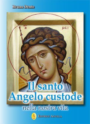 Il santo Angelo custode nella nostra vita. Recensione