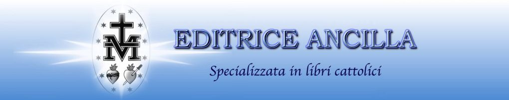 Editrice Ancilla specializzata in libri cattolici