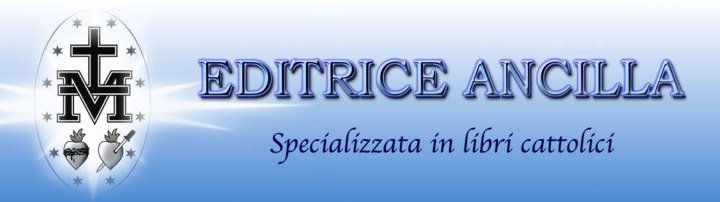 Editrice Ancilla specializzata in libri cattolici